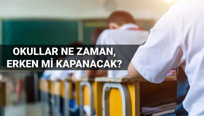 Okullar Ne Zaman Kapanacak? 2024-2025 Eğitim Yılı İçin Son Gelişmeler