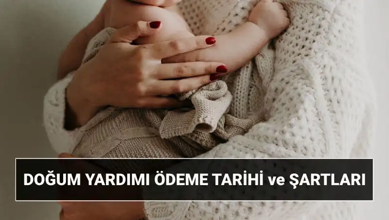 2025 Doğum Yardımı Başvurusu: Şartlar, Miktarlar ve Süreç