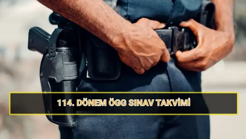 ÖGG 114. Dönem Sınav Tarihleri ve Sonuçların Açıklanma Süreci