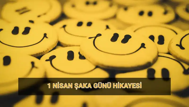 1 Nisan Şaka Günü: Tarihi, Gelenekleri ve Eğlenceli Hikayeleri