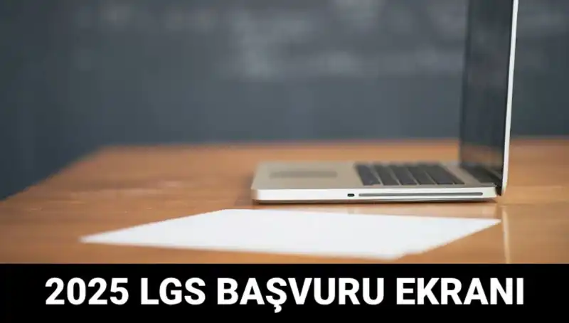 LGS Başvuruları Başladı: 2025 Yılı İçin e-Okul İle Kolay Başvuru Süreci