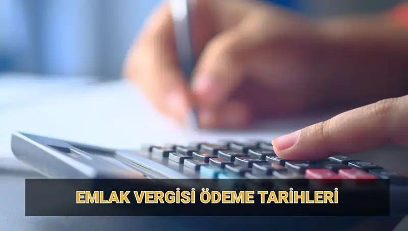 2025'te Emlak Vergisi Ödeme Tarihleri ve Tutarları Hakkında Bilmeniz Gerekenler