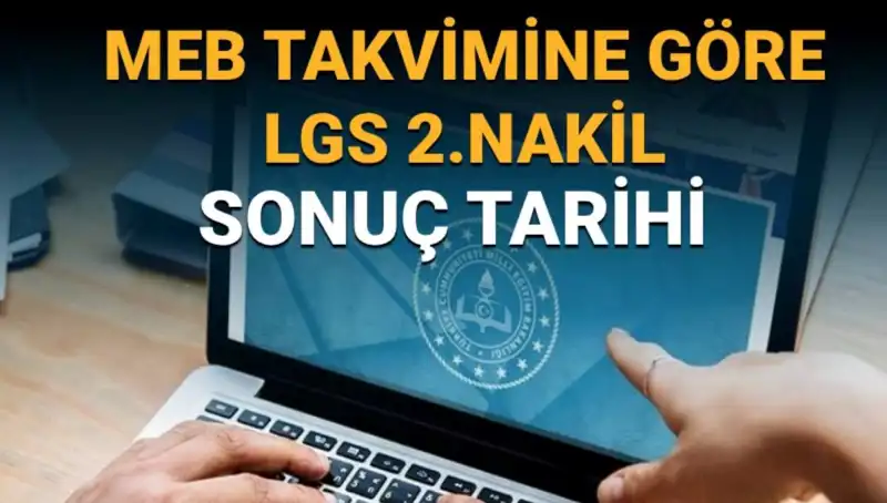 LGS Lise 2. Nakil Süreci: 3. Tercihlerin Son Tarihleri Belli Oldu