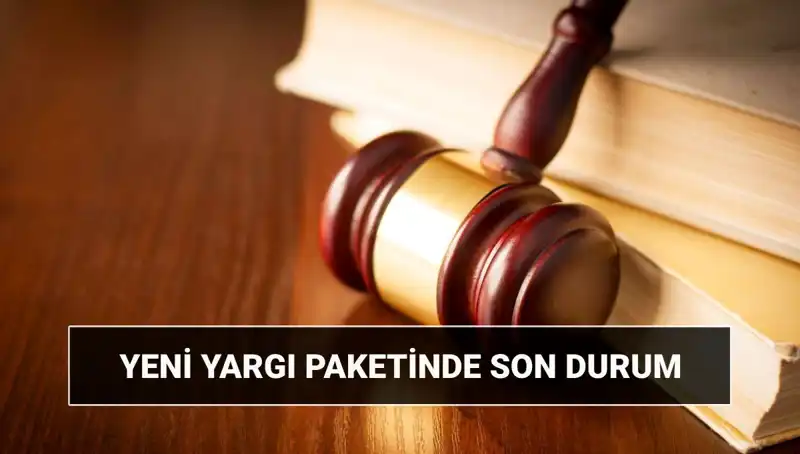 2025 Yılına Damga Vuran Yeni Yargı Paketi: Beklentiler ve Yenilikler